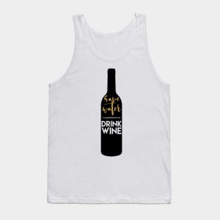 Save Water Drink Wine Tank Top